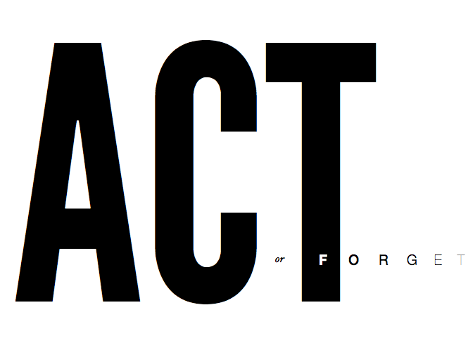 Act or Forget